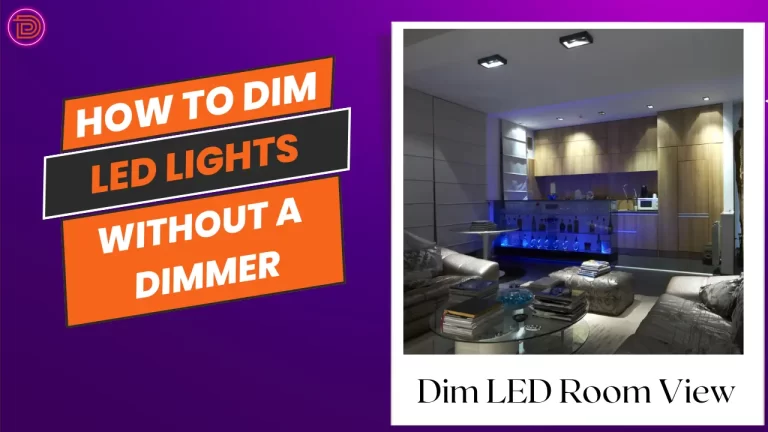 How to Dim LED Lights Without a Dimmer – 12 Tested Methods