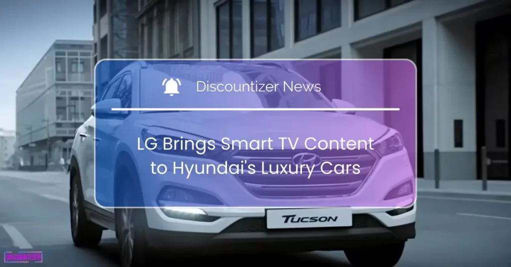 LG Brings Smart TV Content to Hyundai's Luxury Cars