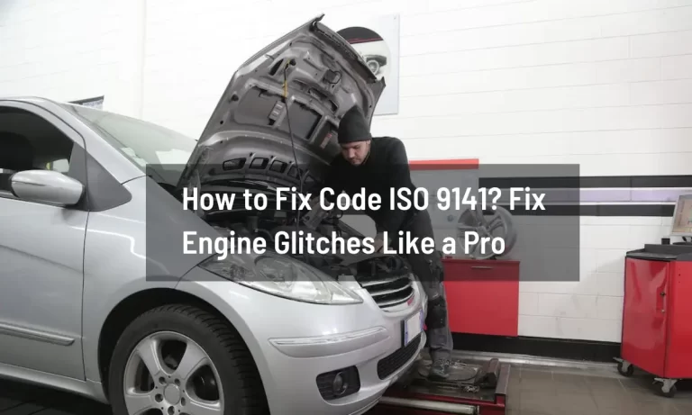 How to Fix Code ISO 9141? Fix Engine Glitches Like a Pro